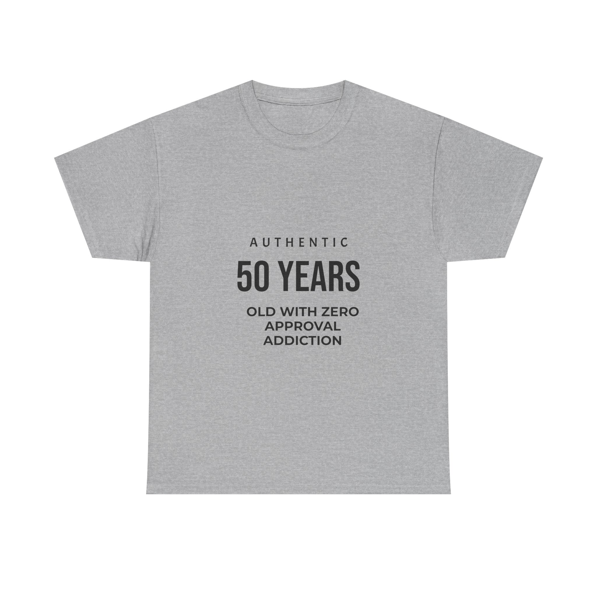 50 Years Old With Zero Approval Addiction Tee — Funny 50th Birthday Shirt