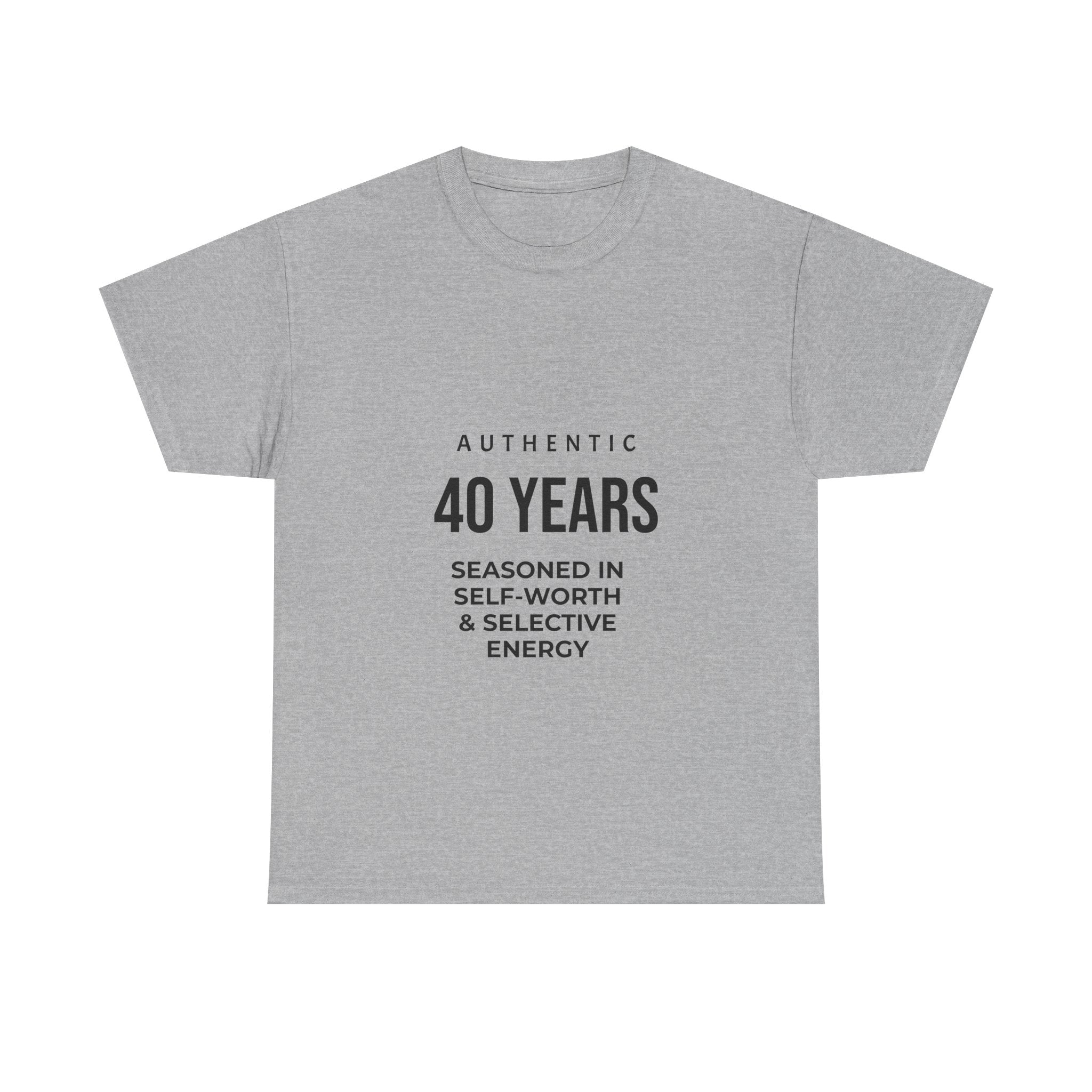 40 Years Authentic Tee — "Seasoned in Self-Worth & Selective Energy" Birthday Shirt