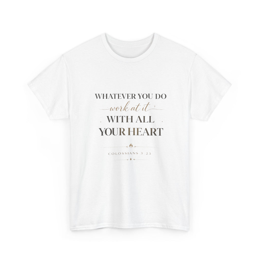 Entrepreneur Bible Quote Tee — "Work at it with All Your Heart"