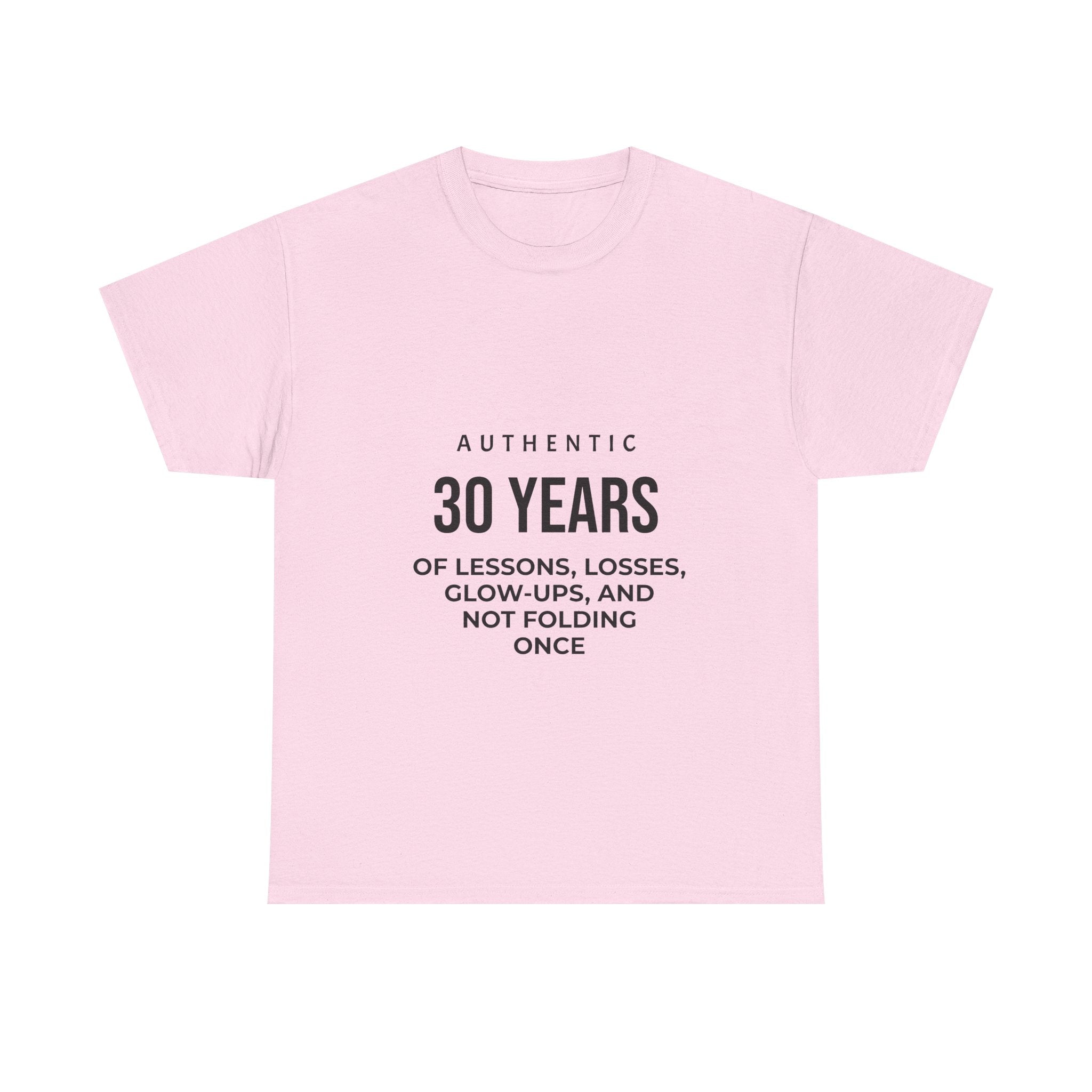 30 Years Authentic Tee — "30 Years of Lessons, Losses, Glow-Ups" Birthday Shirt