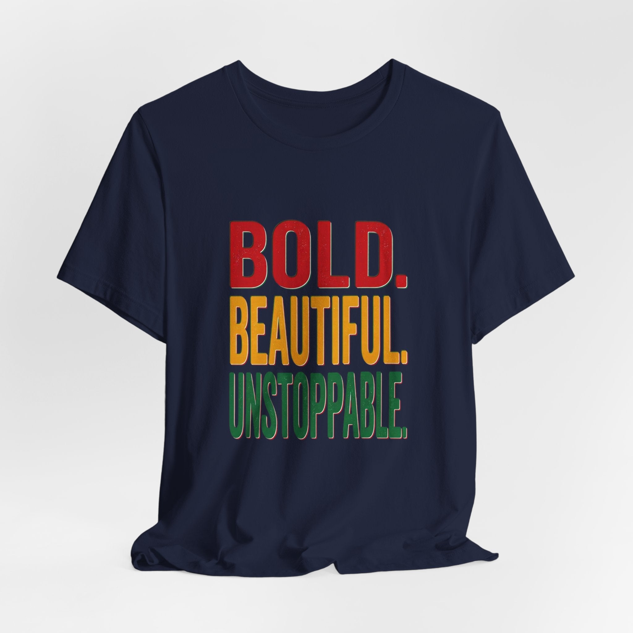 Bold Beautiful Unstoppable T-Shirt | Juneteenth Pan-African Freedom Tee