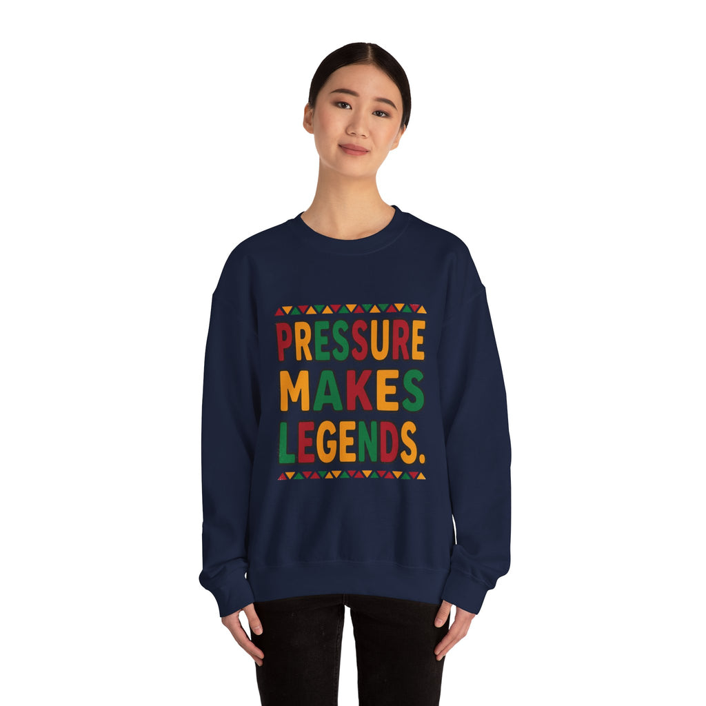 Pressure Makes Legends Sweatshirt | Juneteenth, Pan-African Colors