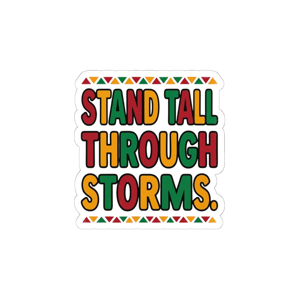 Stand Tall Through Storms Sticker | Juneteenth Pan-African 1865 Pride