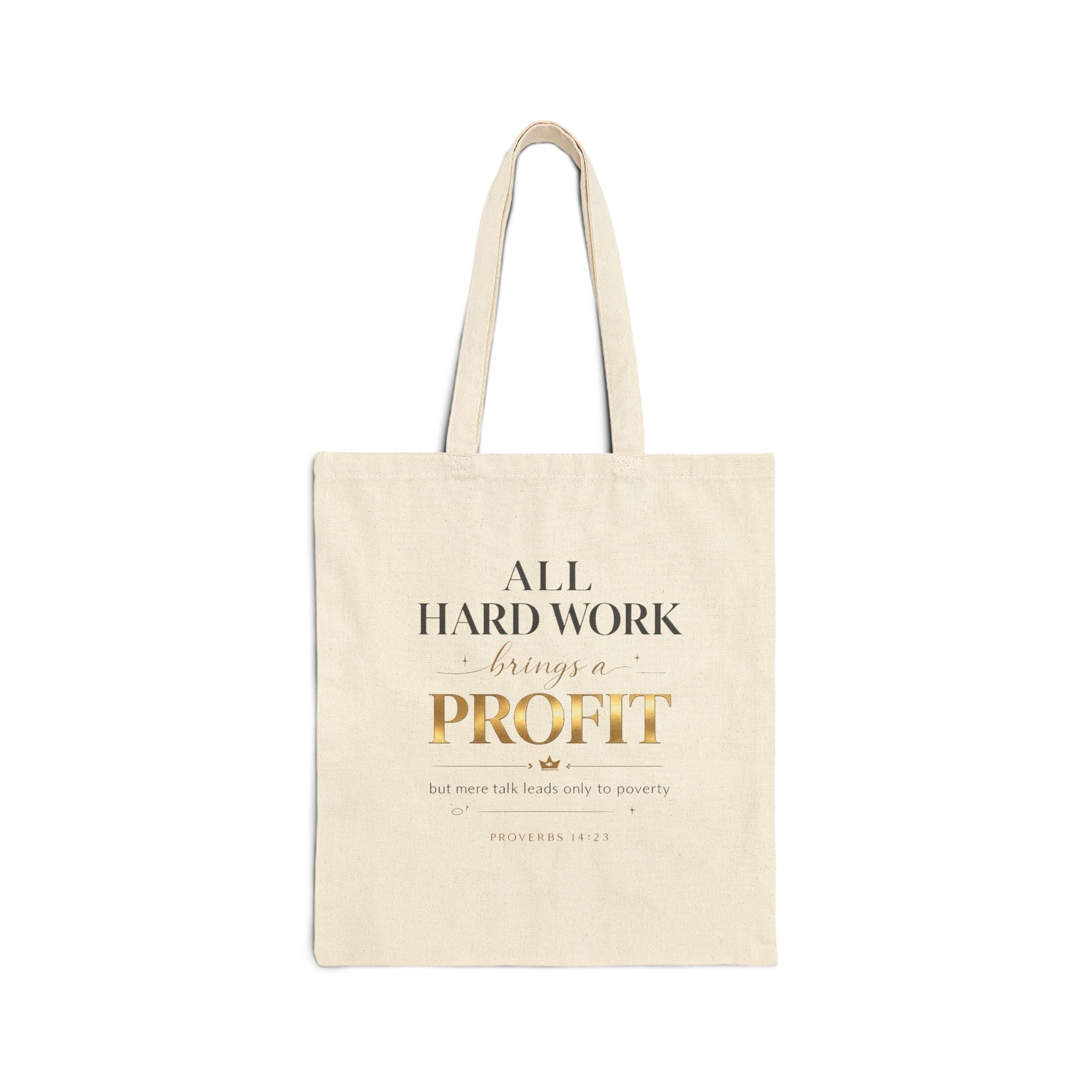 Canvas Tote Bag — “All Hard Work Brings a Profit” Inspirational Grocery & Market Tote