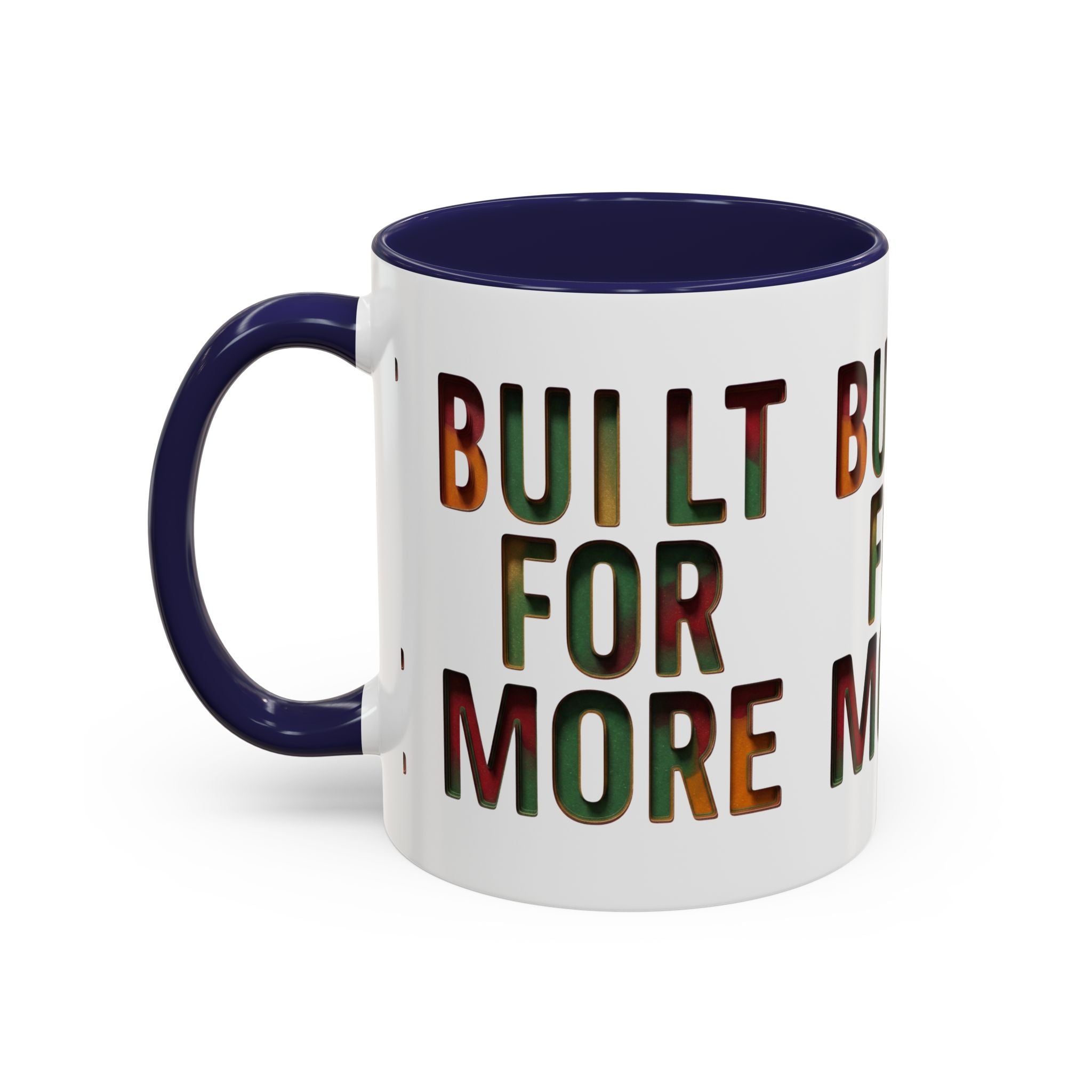 Coffee Mug — "Built for More" Motivational Accent Mug (11/15oz)