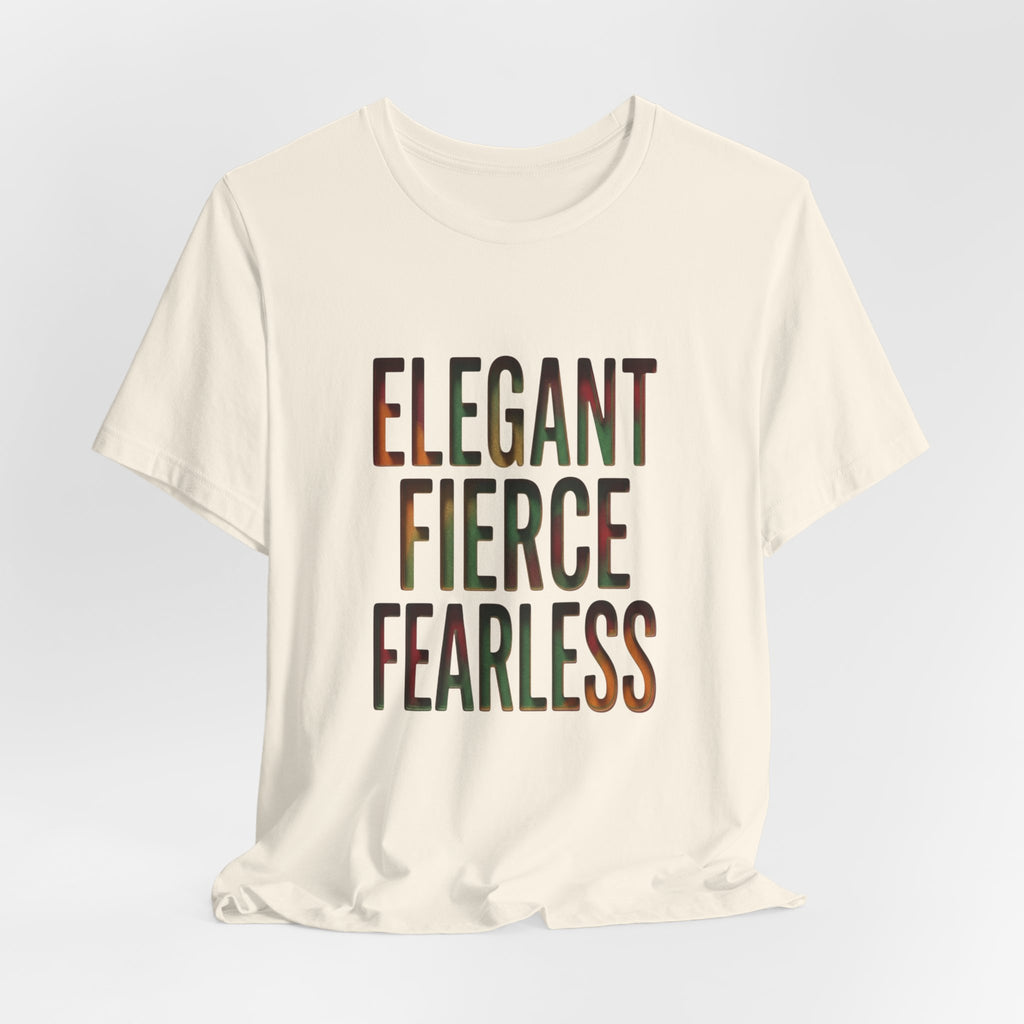 Elegant Fierce Fearless T-Shirt | Juneteenth Pan-African 1865 Freedom