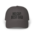 Classic Dad Cap — NO CAP. BEST DAD. Father's Day Hat