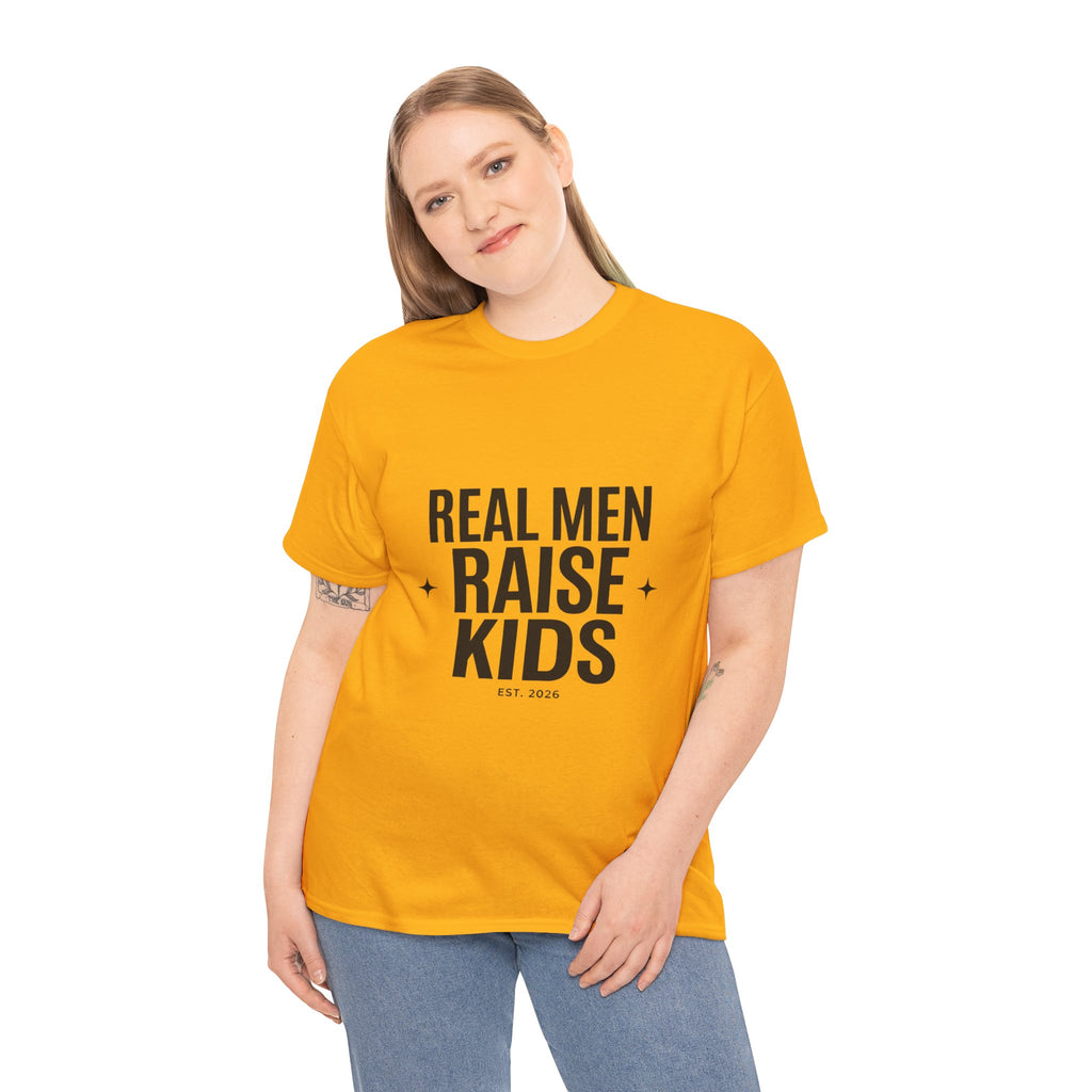 Real Men Raise Kids T-Shirt — Fatherhood Dad Pride Tee