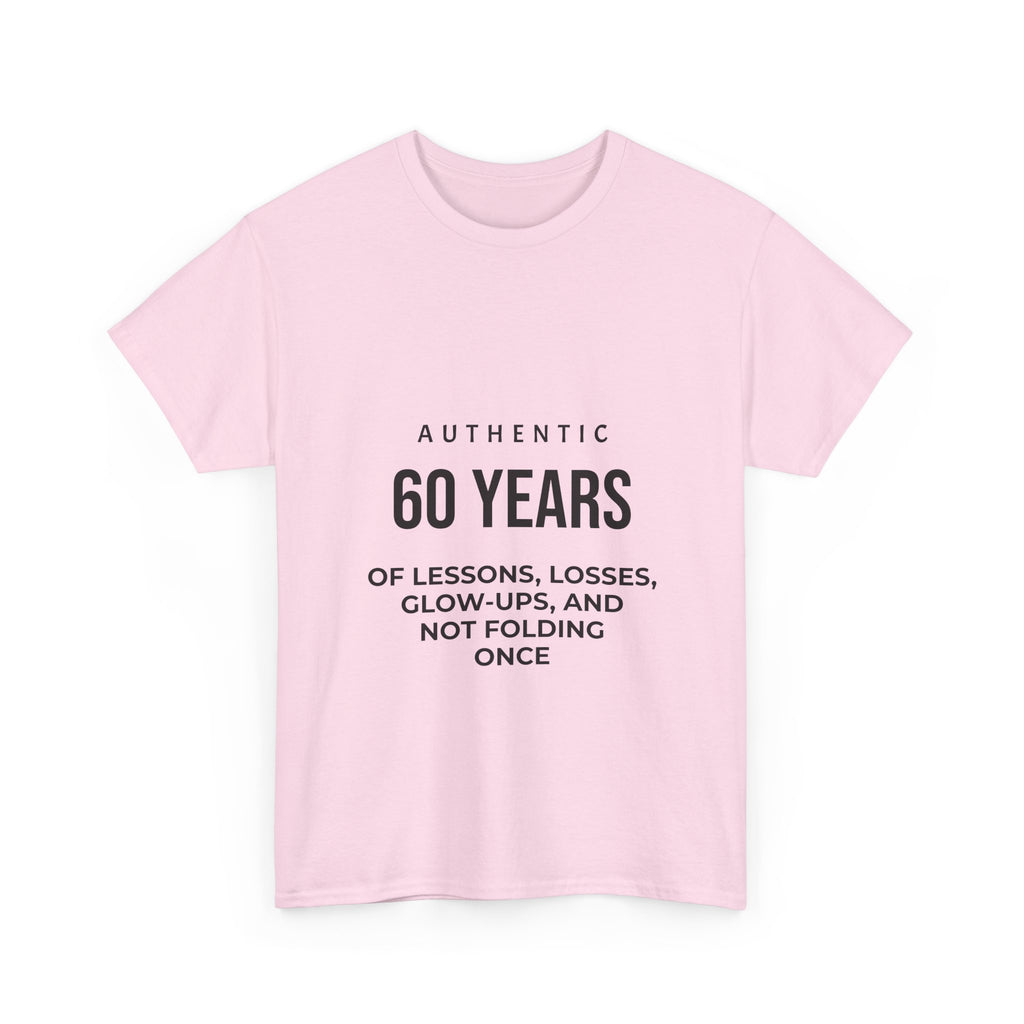 60 Years of Lessons Tee — "Not Folding Once" Glow-Up Birthday Shirt