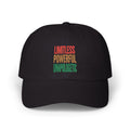 Dad Cap — "Limitless Powerful Unapologetic" Embroidered Inspirational Hat
