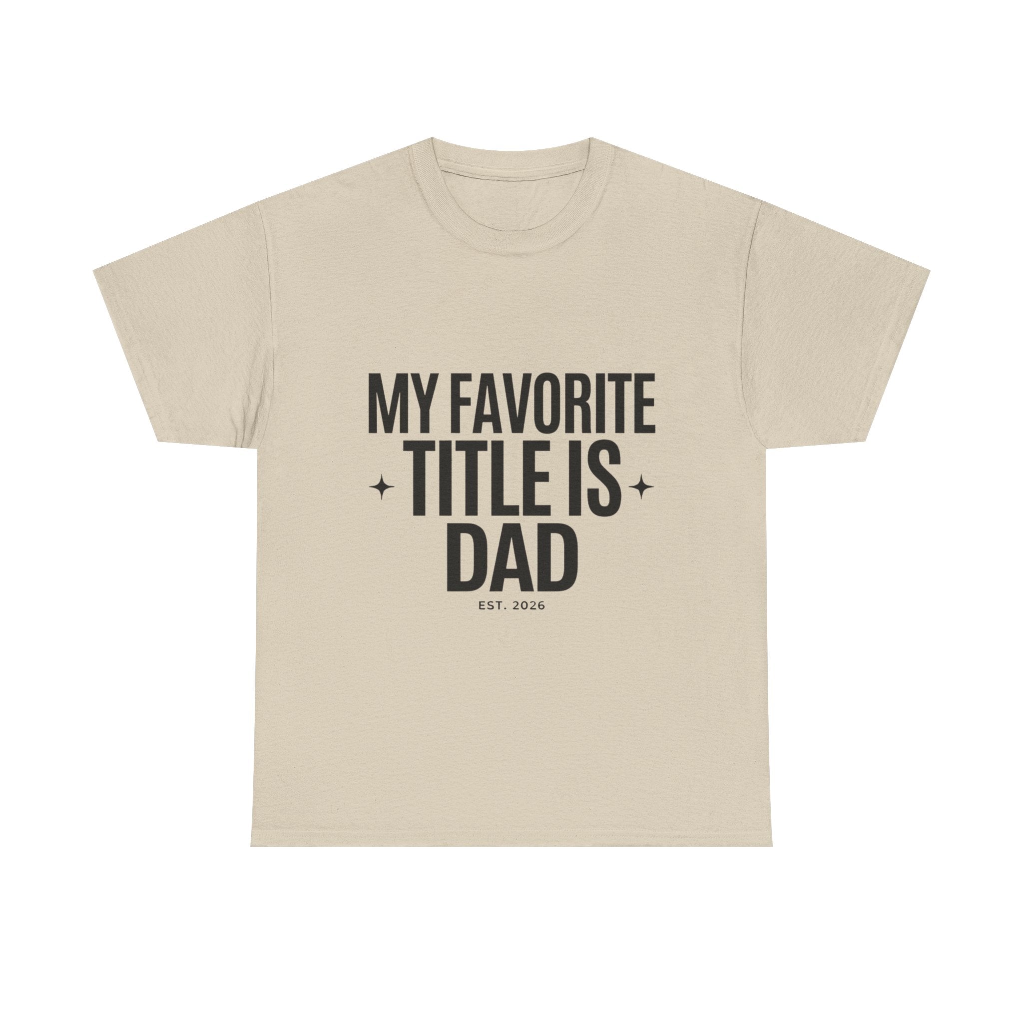 Dad T-Shirt — "My Favorite Title Is Dad" Father's Day Tee