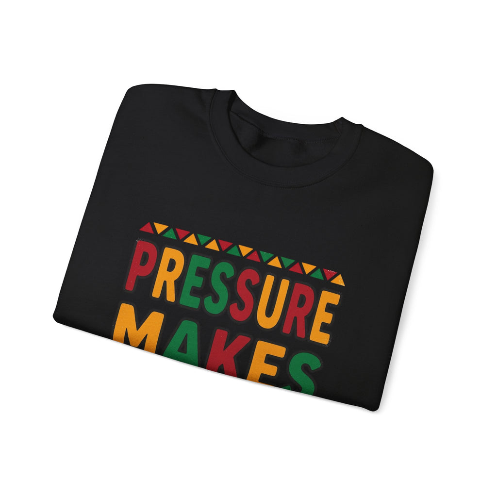 Pressure Makes Legends Sweatshirt | Juneteenth, Pan-African Colors