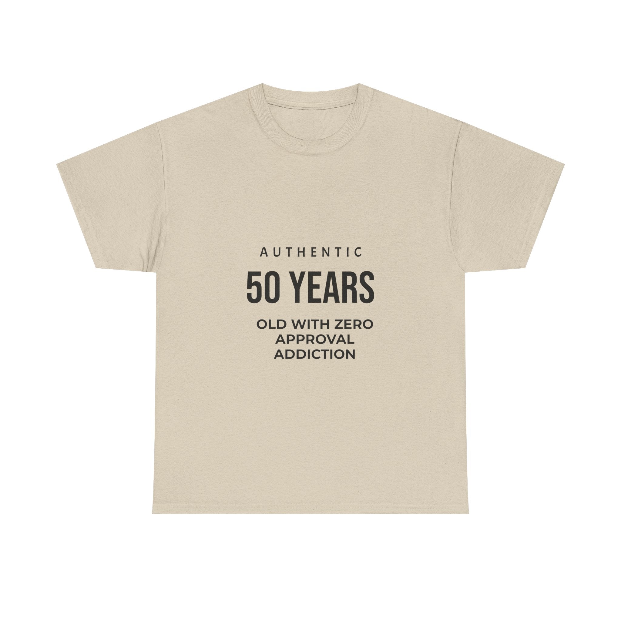 50 Years Old With Zero Approval Addiction Tee — Funny 50th Birthday Shirt
