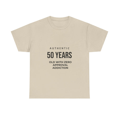 50 Years Old With Zero Approval Addiction Tee — Funny 50th Birthday Shirt