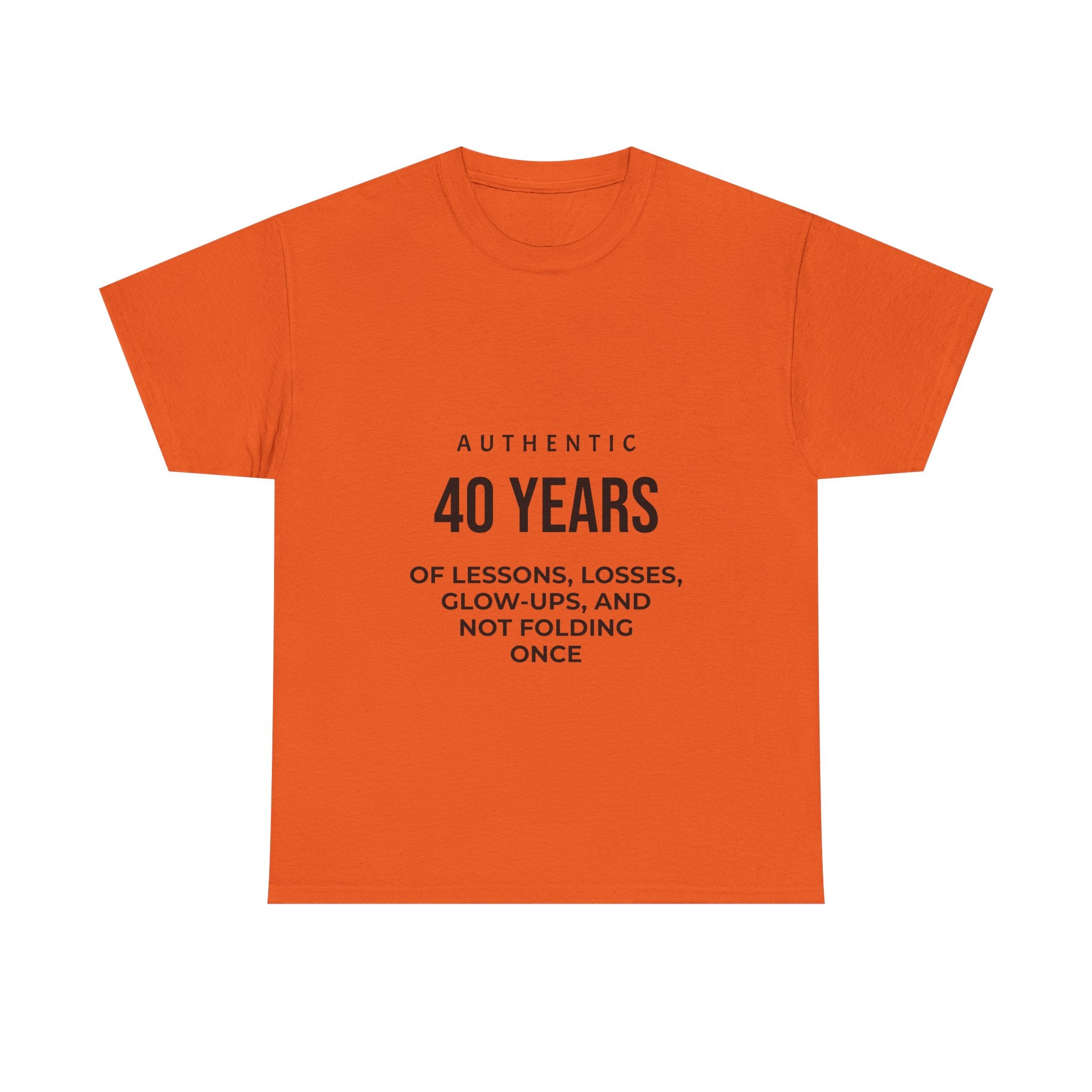 40 Years of Lessons Tee — "40 Years of Lessons, Losses, Glow-Ups, and Not Folding Once"