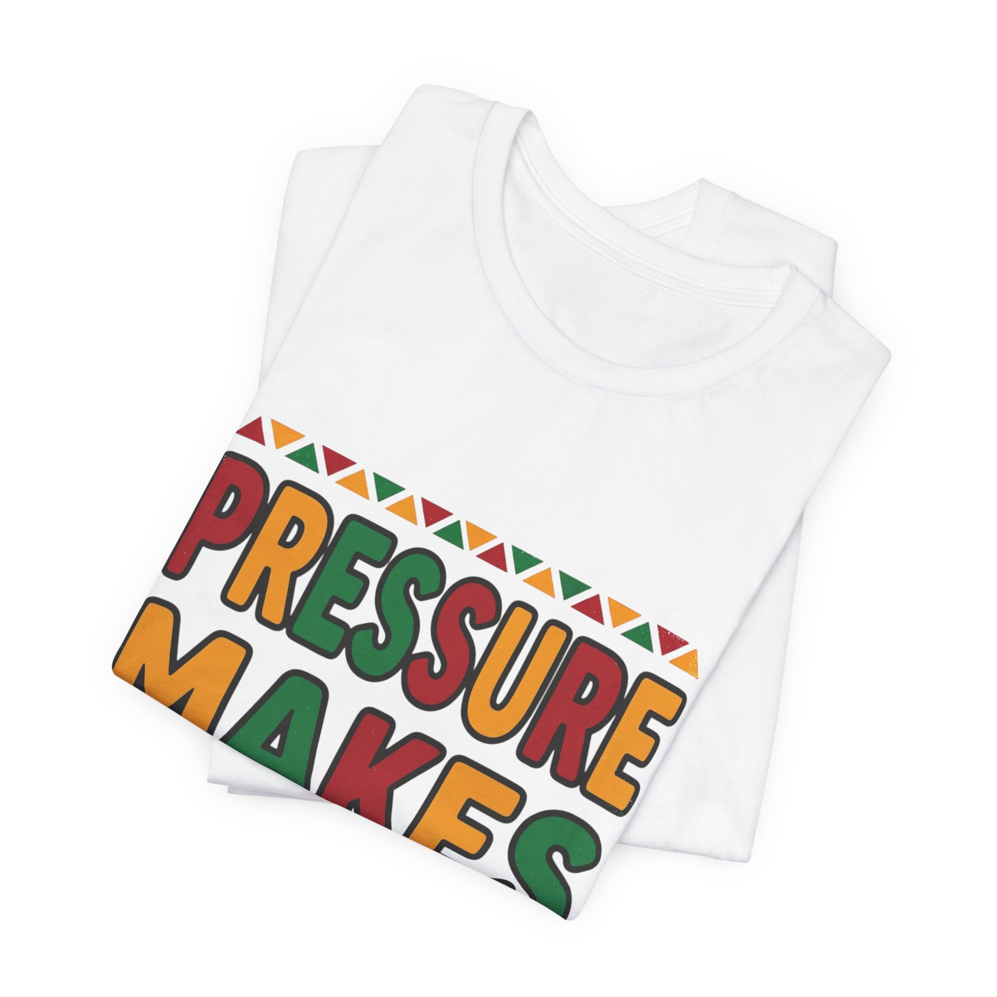 Pressure Makes Legends T-Shirt | Juneteenth Pan-African Colors, Freedom Message