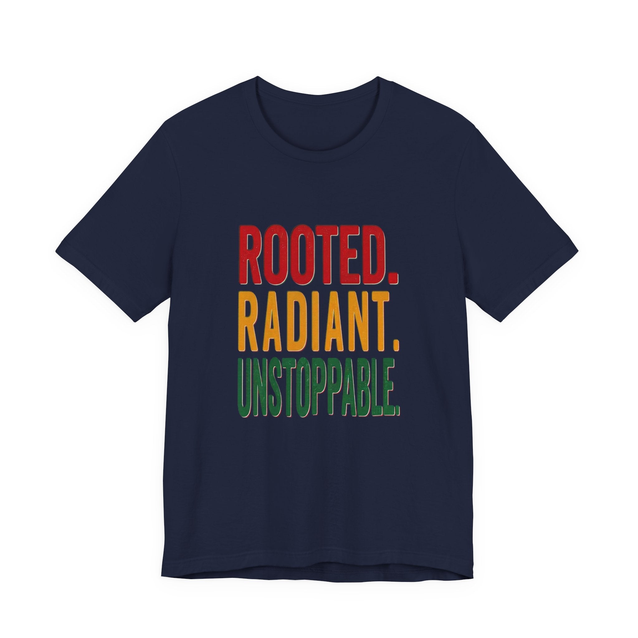 Rooted Radiant Unstoppable T-Shirt | Juneteenth Pan-African Colors, 1865 Freedom Pride