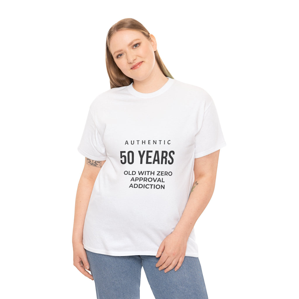50 Years Old With Zero Approval Addiction Tee — Funny 50th Birthday Shirt