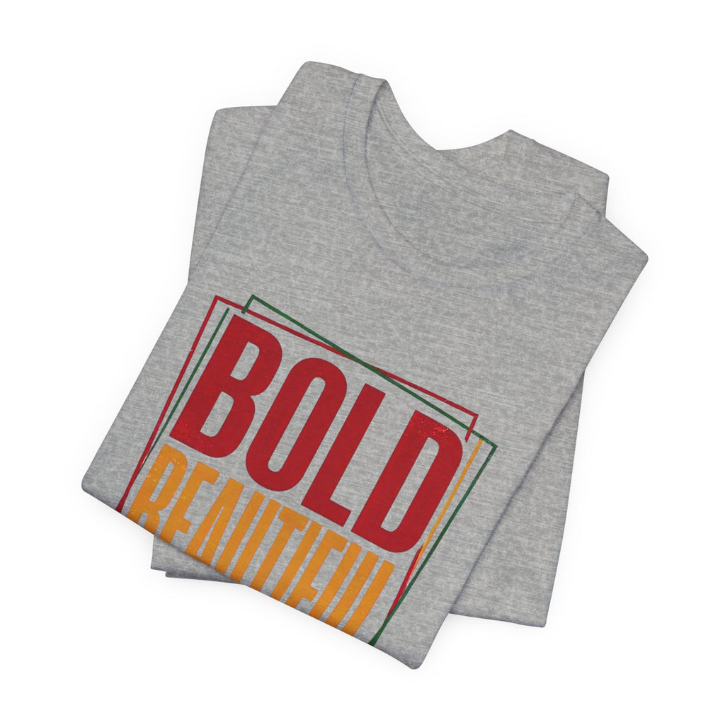 Bold Beautiful Unstoppable T-Shirt | Juneteenth Pan-African 1865 Freedom Tee