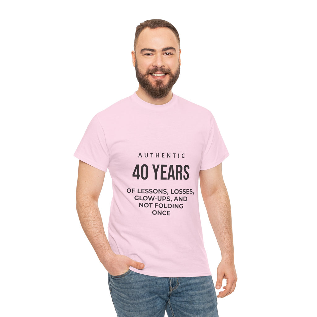 40 Years of Lessons Tee — "40 Years of Lessons, Losses, Glow-Ups, and Not Folding Once"