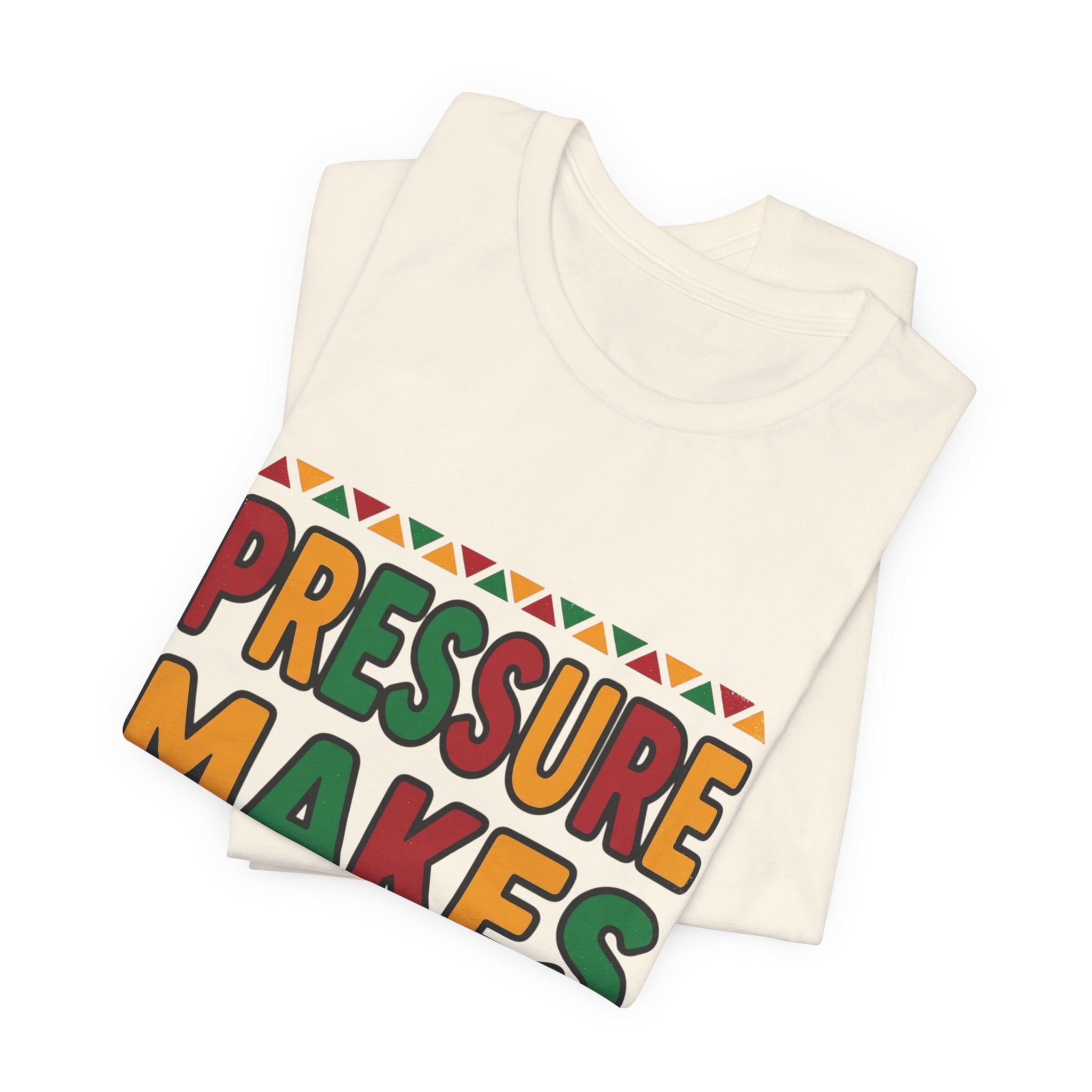 Pressure Makes Legends T-Shirt | Juneteenth Pan-African Colors, Freedom Message