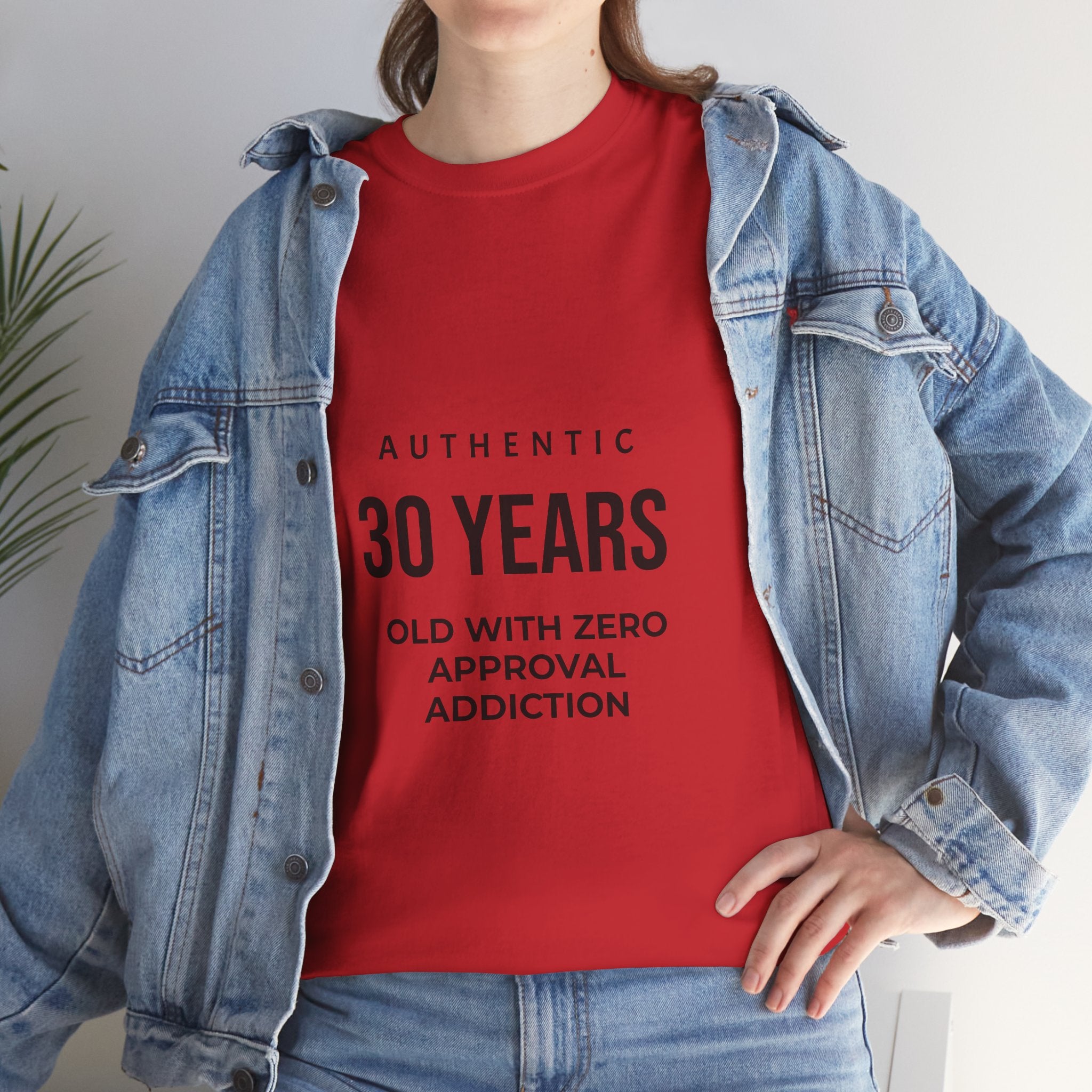 Authentic 30yrs Old Tee — "Zero Approval Addiction" Vintage Birthday Shirt