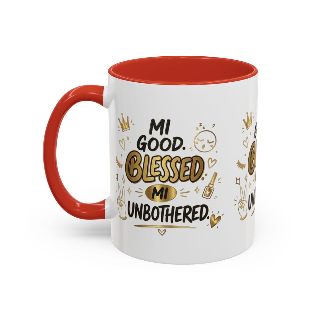 Blessed & Unbothered Accent Coffee Mug — "Mi Good, Blessed, Mi Unbothered"