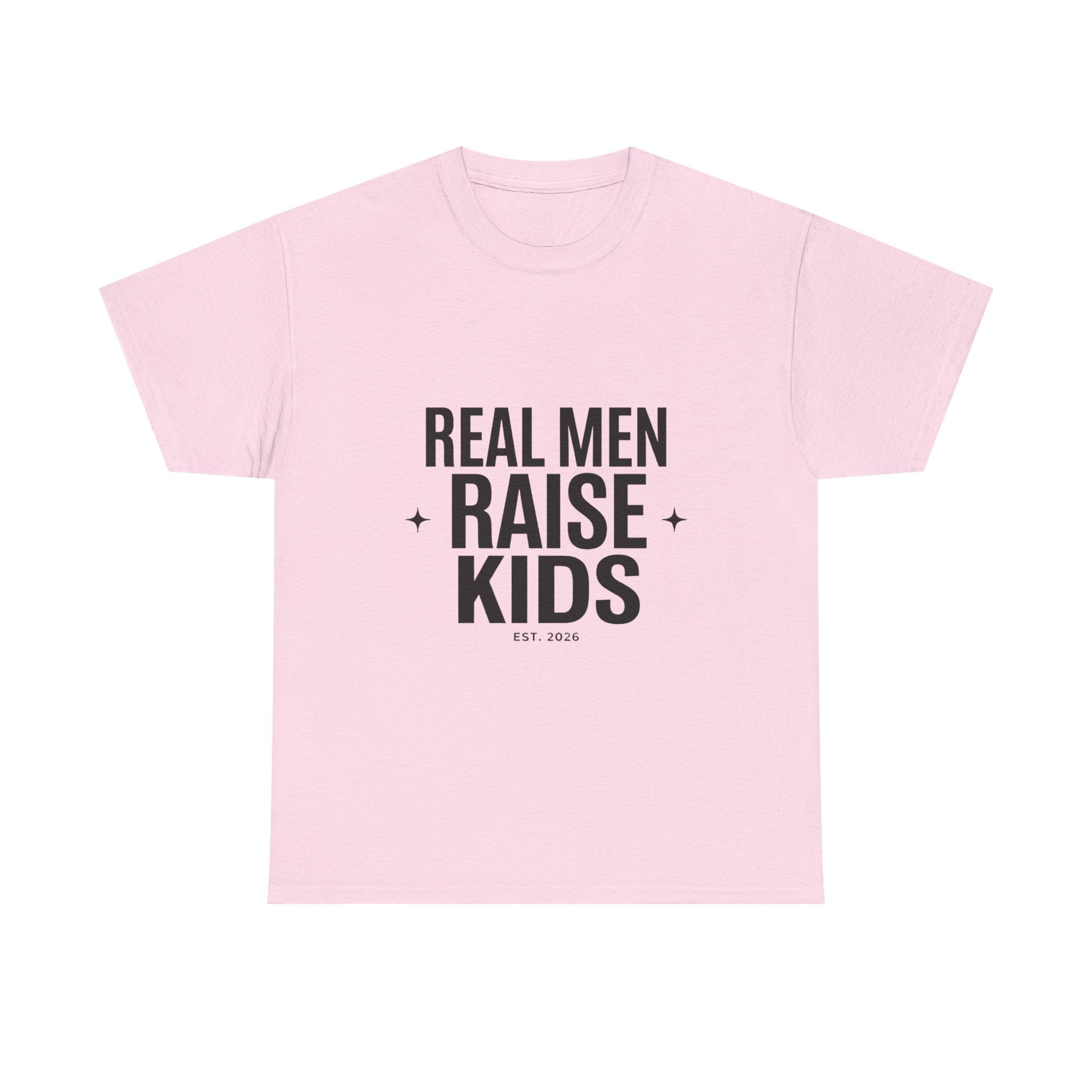 Real Men Raise Kids T-Shirt — Fatherhood Dad Pride Tee