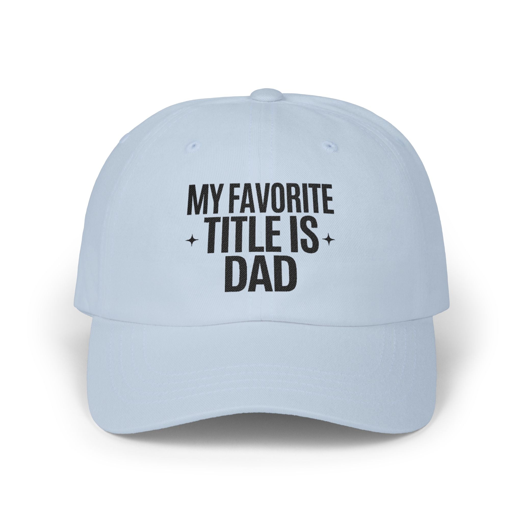 Dad Cap - "My Favorite Title Is Dad" Embroidered Baseball Hat