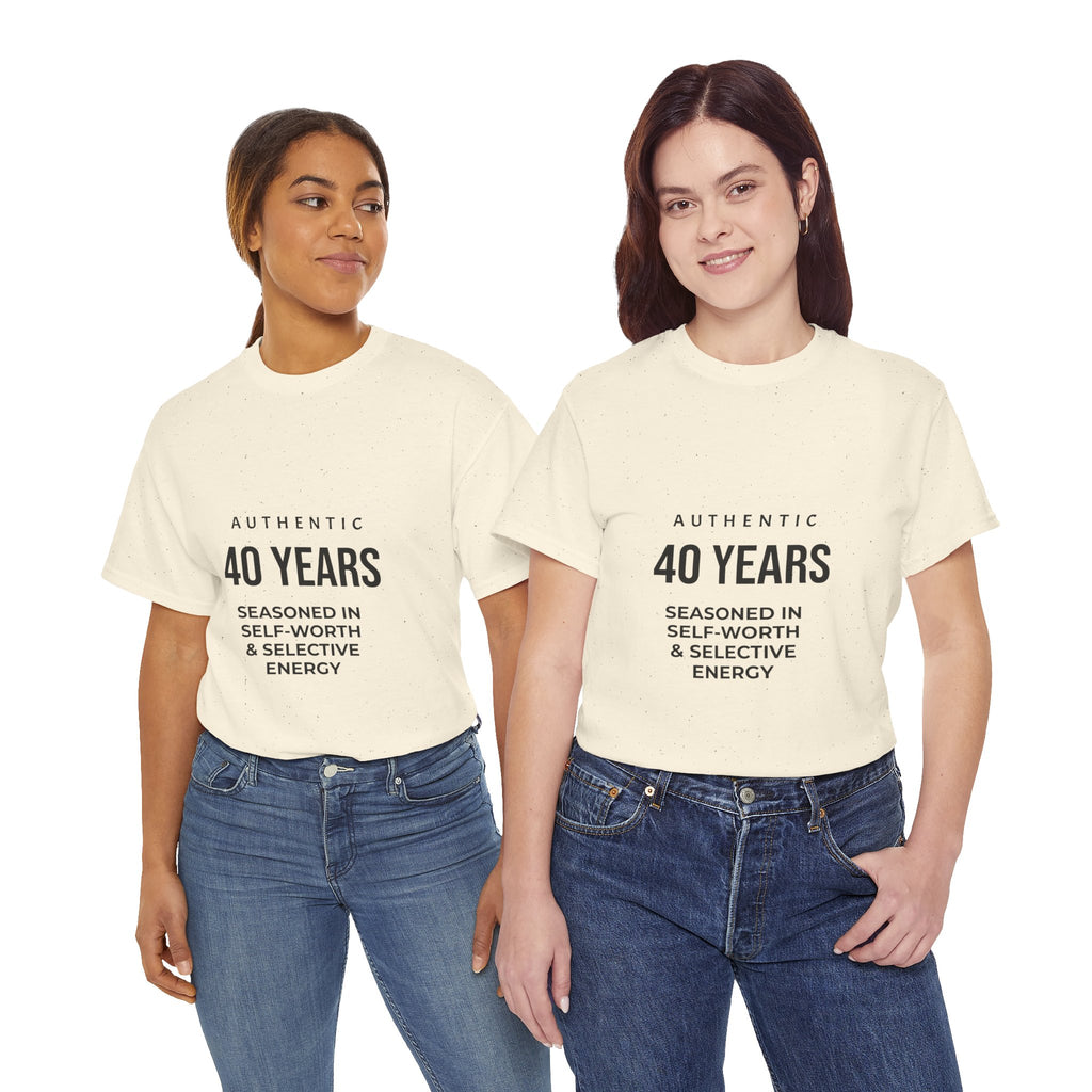 40 Years Authentic Tee — "Seasoned in Self-Worth & Selective Energy" Birthday Shirt