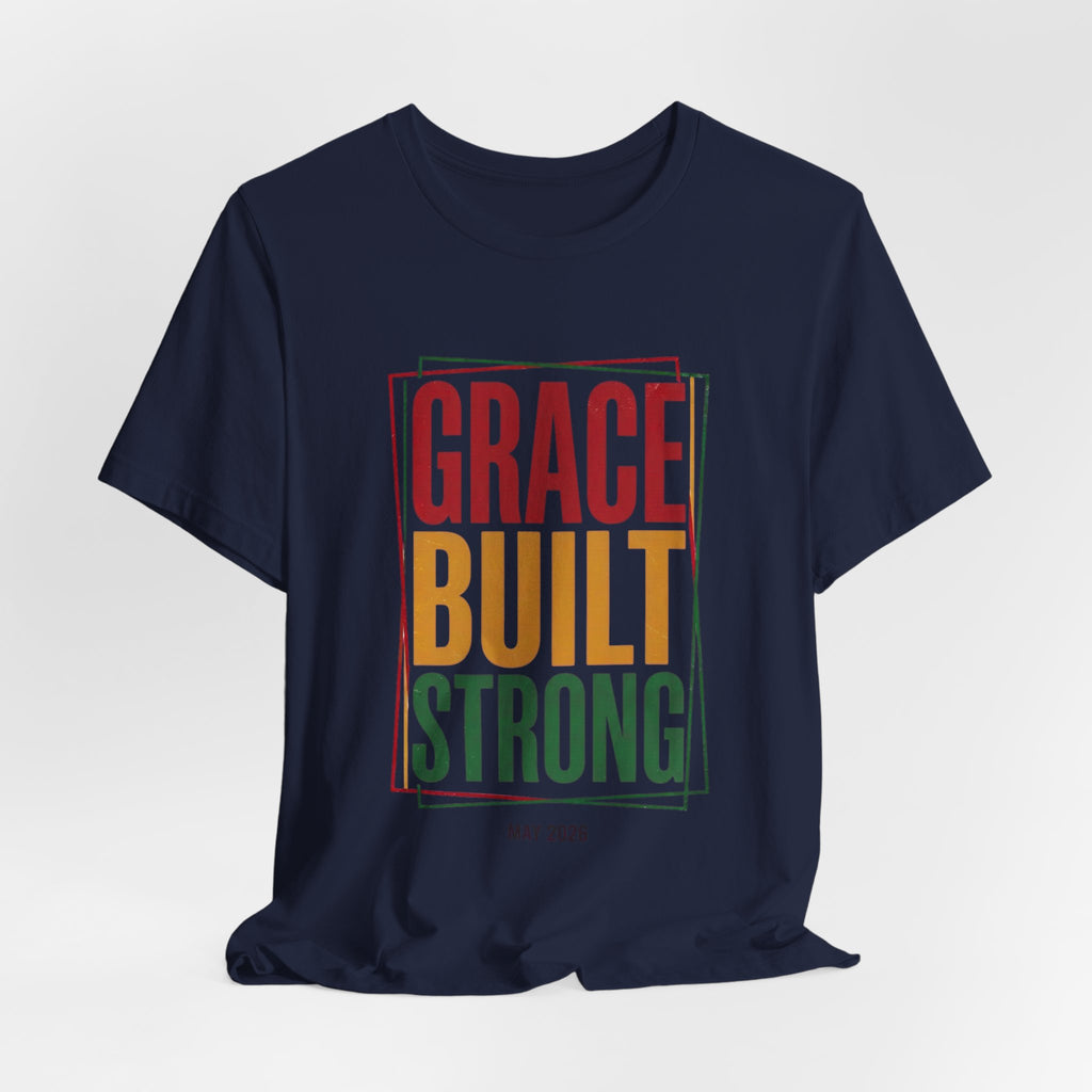 Grace Built Strong T-Shirt | Juneteenth Pan-African 1865 Freedom Typography
