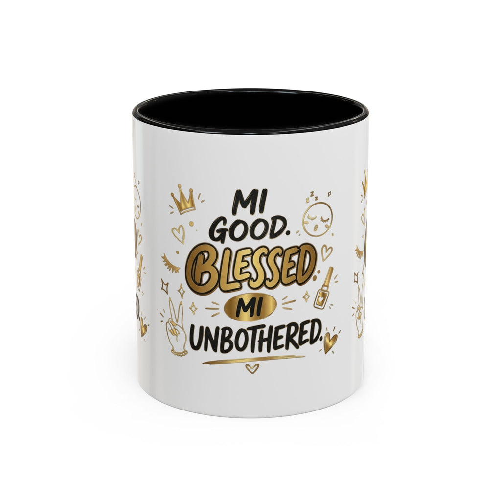 Blessed & Unbothered Accent Coffee Mug — "Mi Good, Blessed, Mi Unbothered"