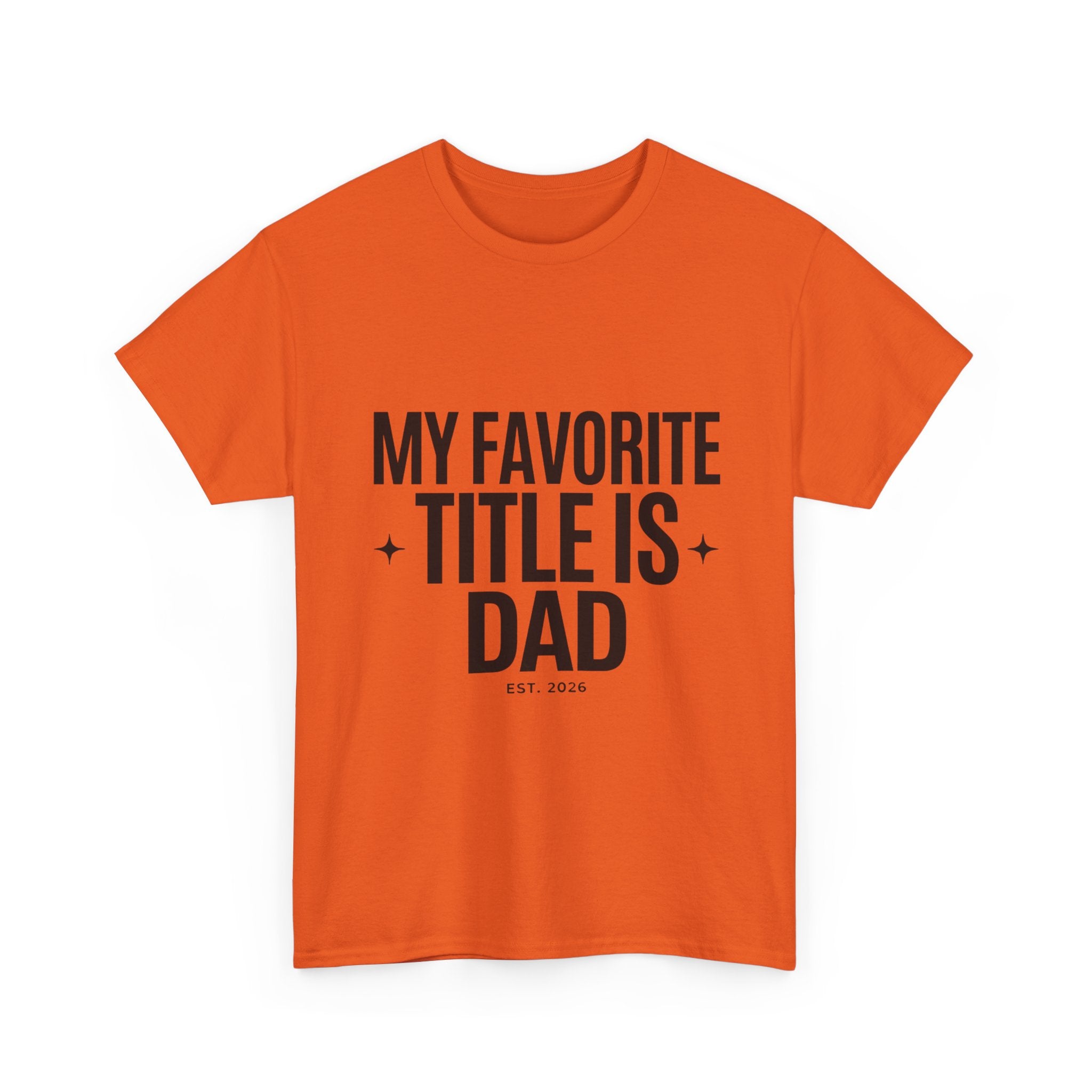 Dad T-Shirt — "My Favorite Title Is Dad" Father's Day Tee