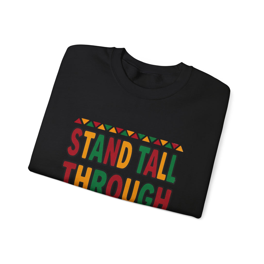 Stand Tall Through Storms Sweatshirt | Juneteenth Pan-African 1865 Freedom