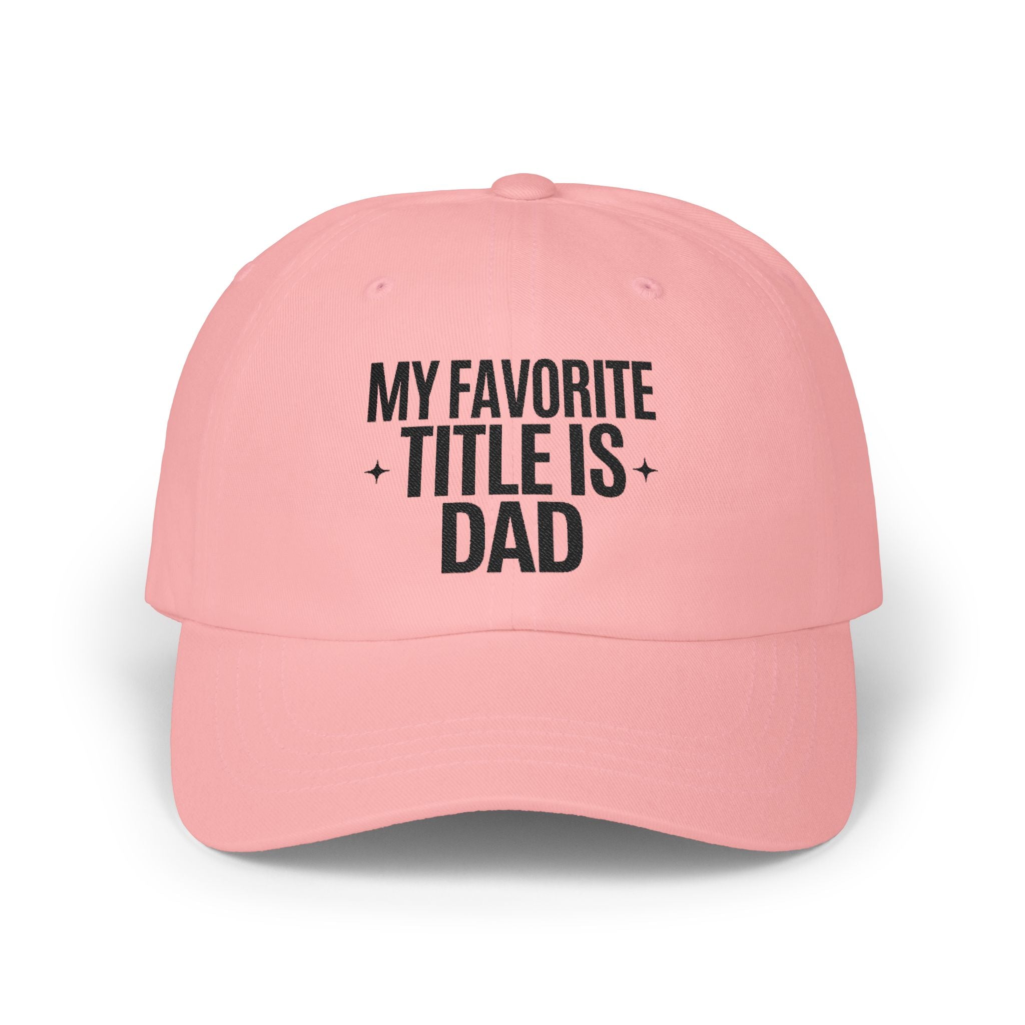 Dad Cap - "My Favorite Title Is Dad" Embroidered Baseball Hat