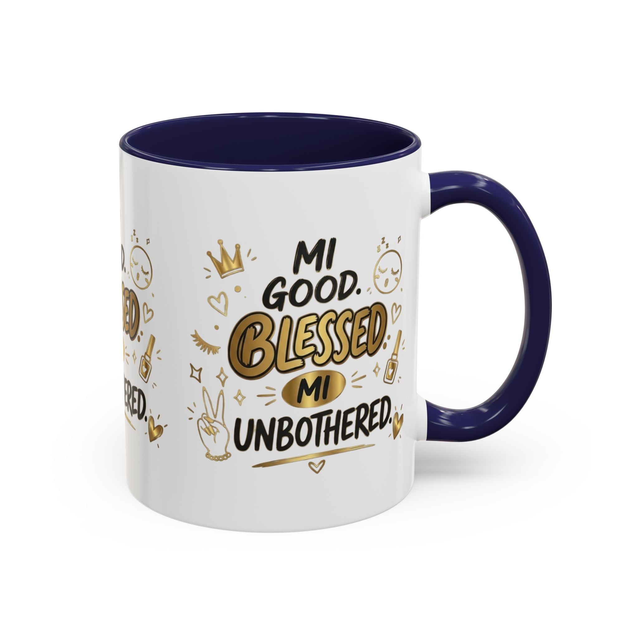 Blessed & Unbothered Accent Coffee Mug — "Mi Good, Blessed, Mi Unbothered"