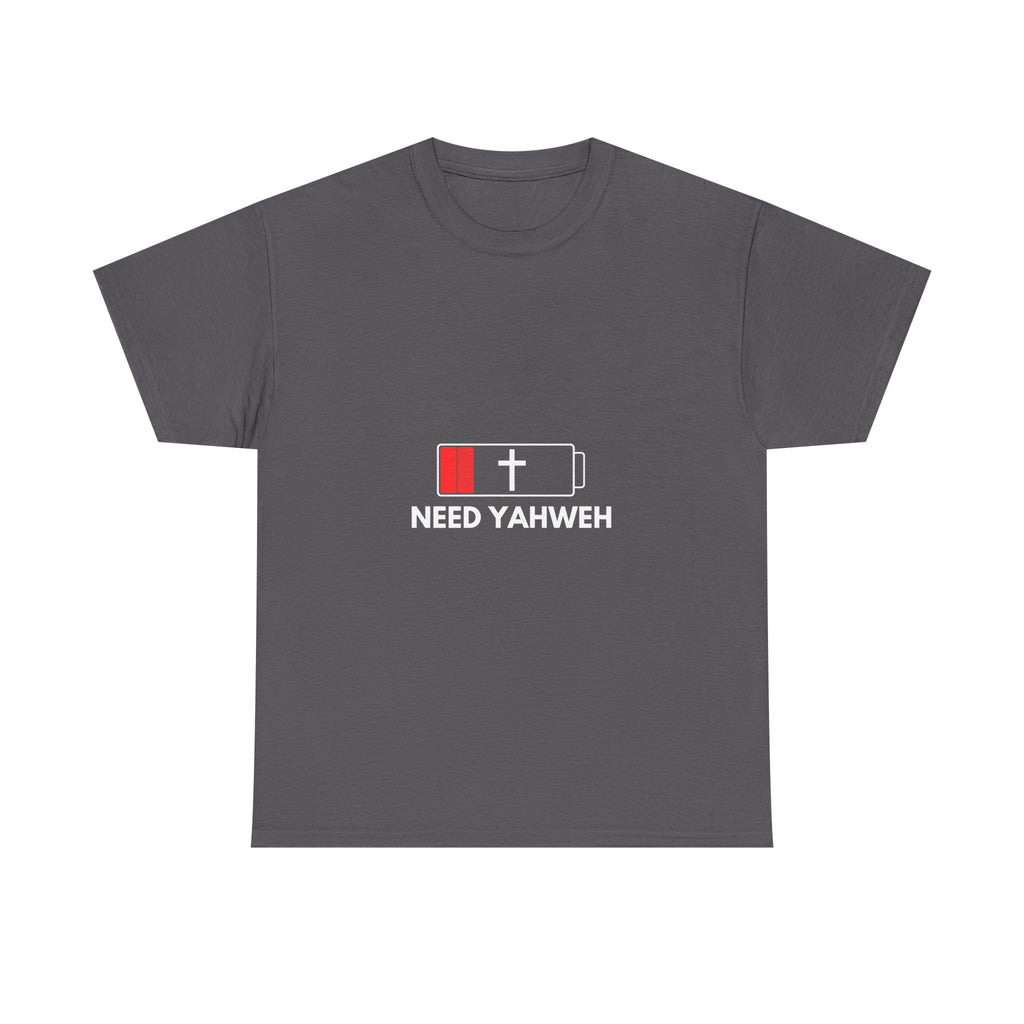 Christian T-Shirt - Low Battery Cross Design "Need Yahweh" Faith Tee