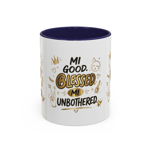 Blessed & Unbothered Accent Coffee Mug — "Mi Good, Blessed, Mi Unbothered"