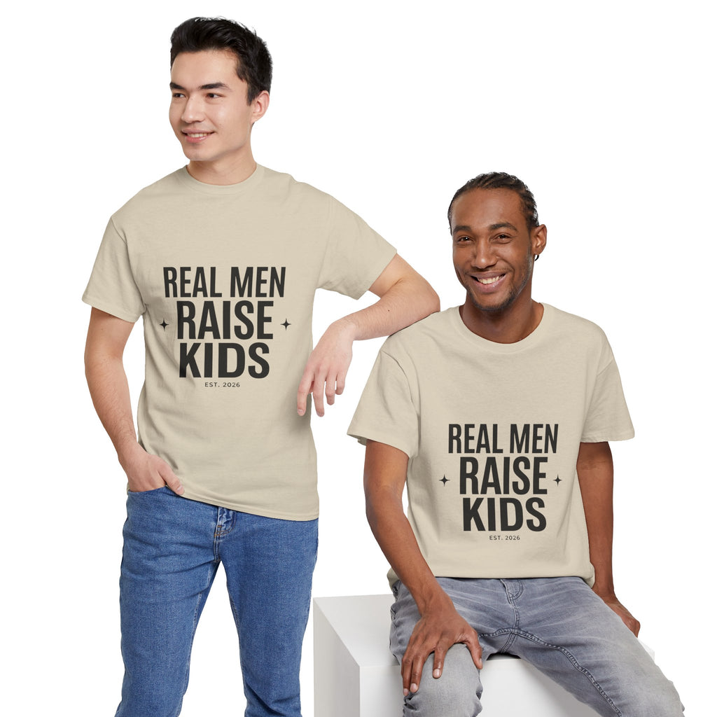 Real Men Raise Kids T-Shirt — Fatherhood Dad Pride Tee