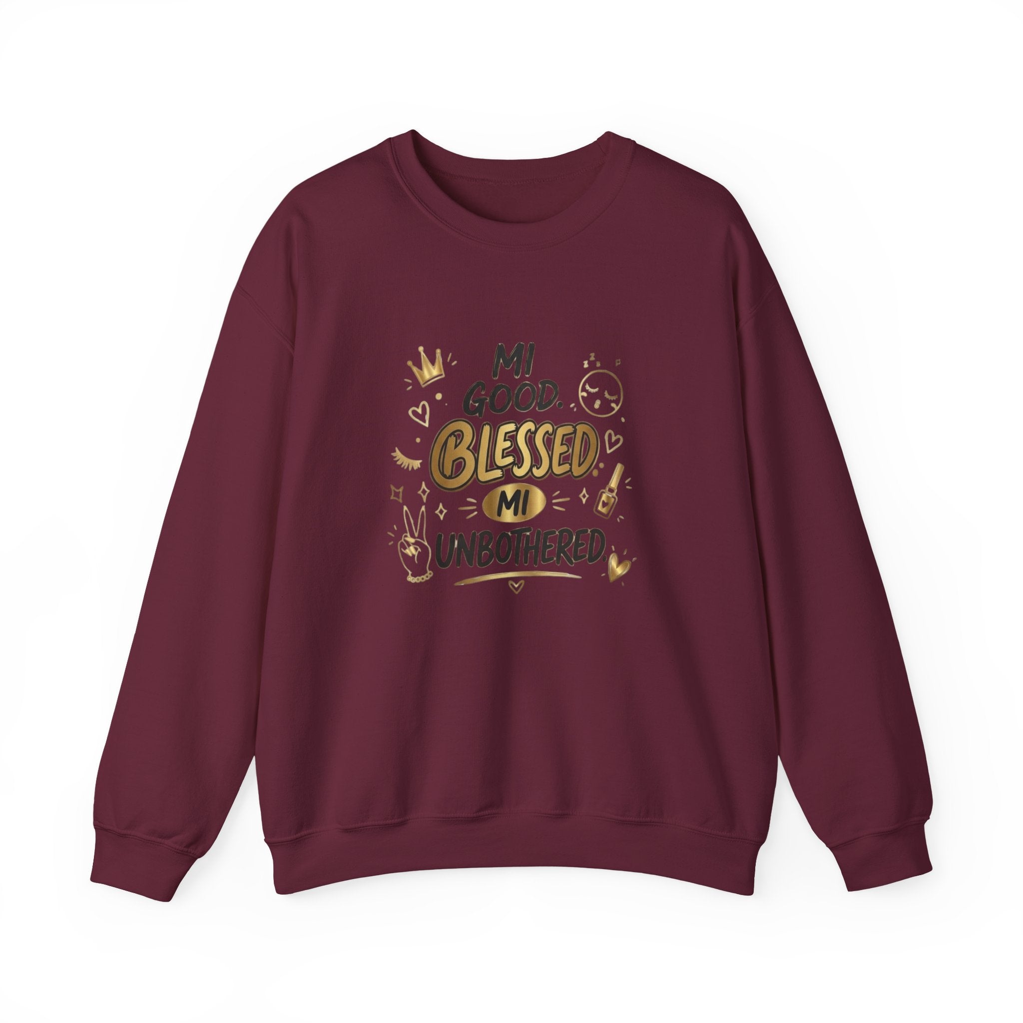 Mi Blessed Sweatshirt — "Mi Good. Blessed. Mi Unbothered." Graphic Crewneck