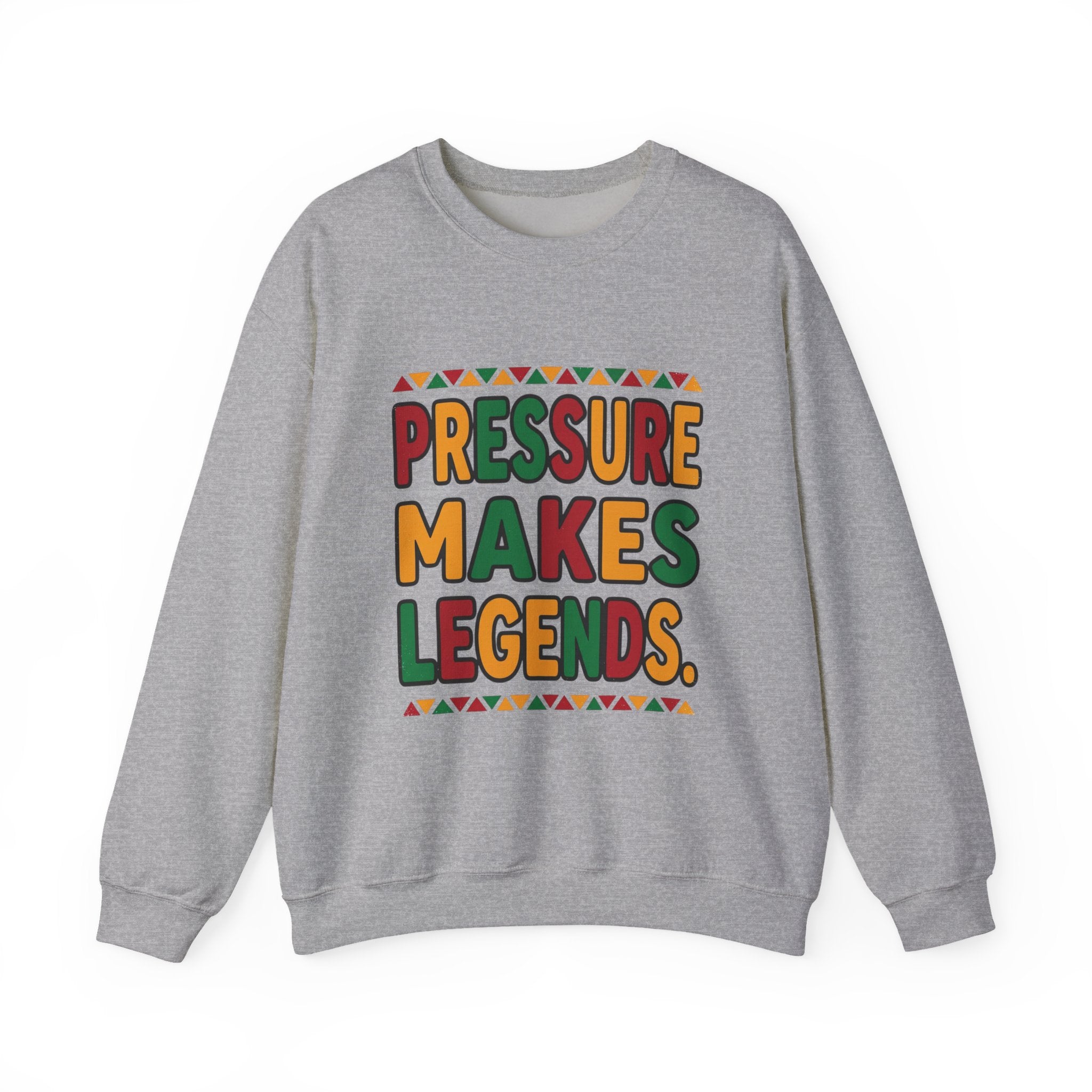 Pressure Makes Legends Sweatshirt | Juneteenth, Pan-African Colors